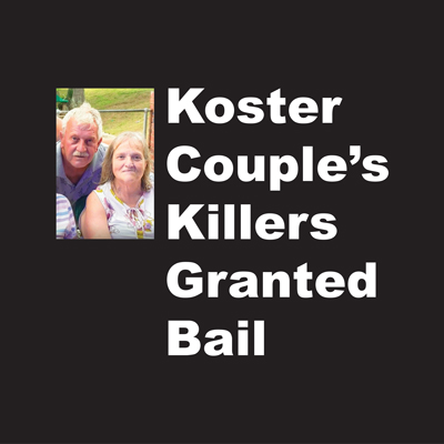 <p>Koster Couple’s Killers Granted Bail </p>
